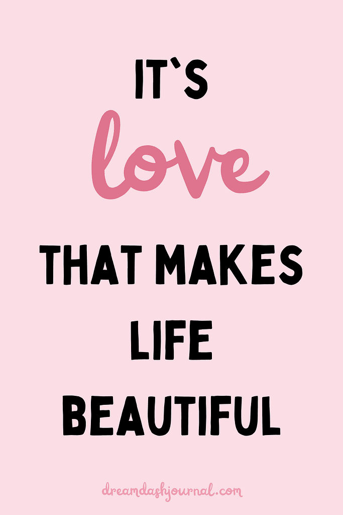 Love Makes Life Beautiful Quotes